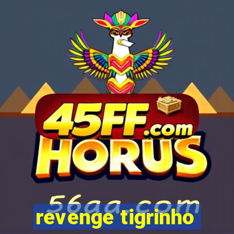 revenge tigrinho
